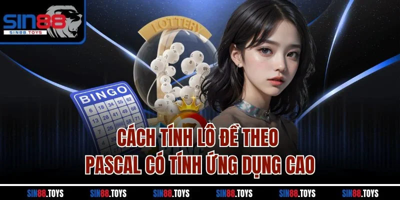 Cách tính lô đề theo pascal có tính ứng dụng cao
