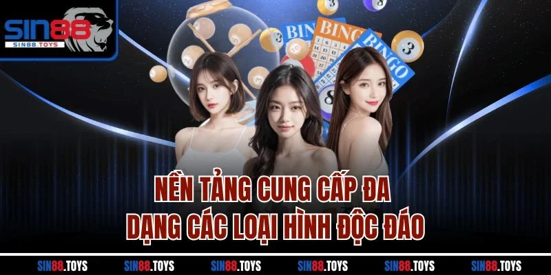 Nền tảng cung cấp đa dạng các loại hình độc đáo