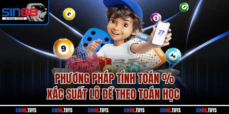 Phương pháp tính toán % xác suất lô đề theo toán học  