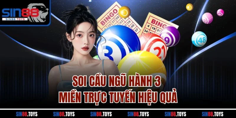 Soi cầu ngũ hành 3 miền trực tuyến hiệu quả