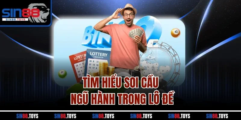 Tìm hiểu soi cầu ngũ hành trong lô đề