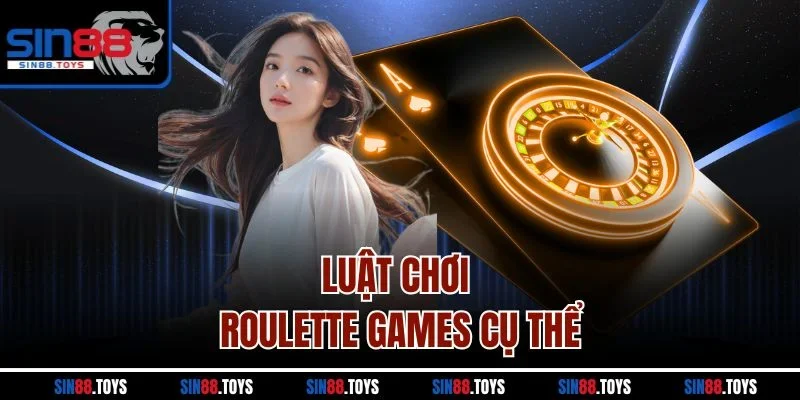 Luật chơi Roulette games cụ thể