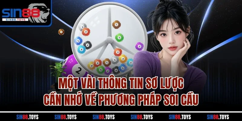 Một vài thông tin sơ lược cần nhớ về phương pháp soi cầu 