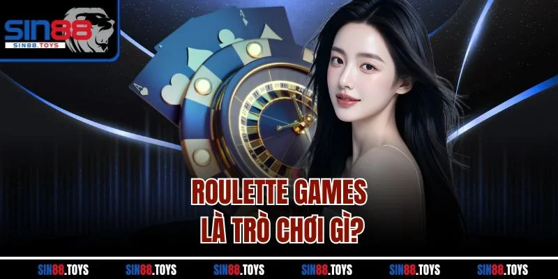 Roulette games là trò chơi gì?
