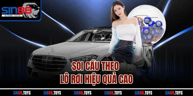 Soi cầu theo lô rơi hiệu quả cao